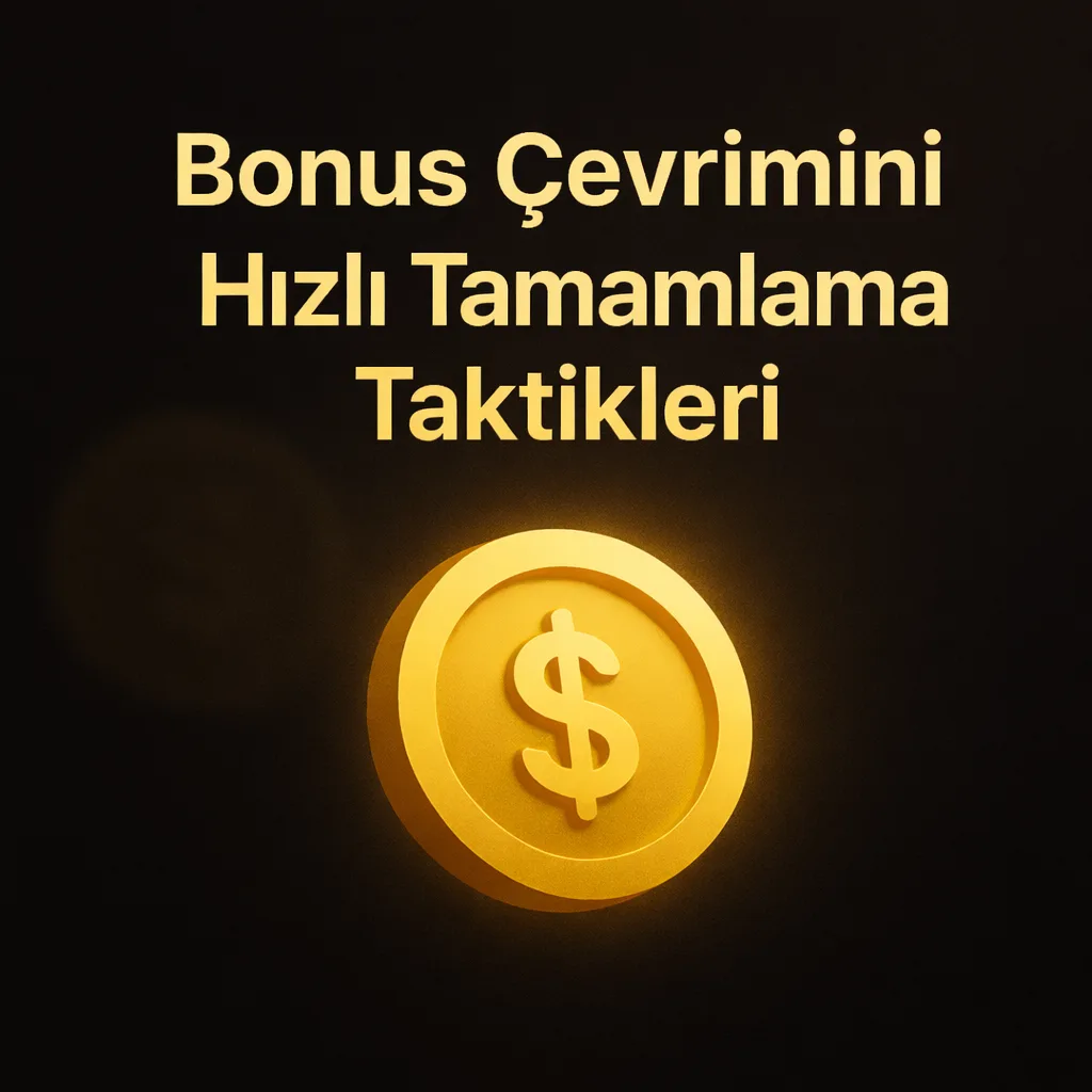 Bonus Çevrimini Hızlı Tamamlama Taktikleri — Kazanan Oyunculardan İpuçları
